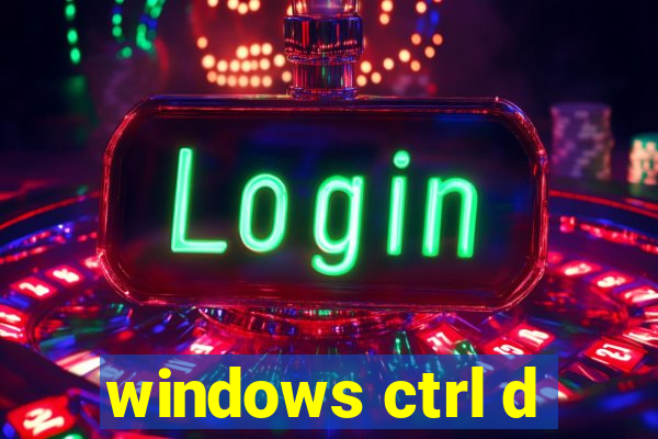 windows ctrl d