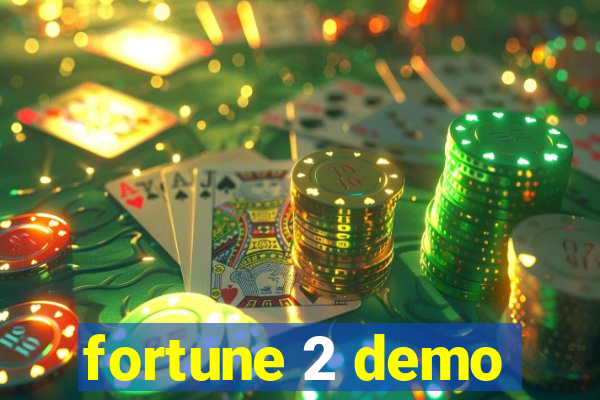 fortune 2 demo