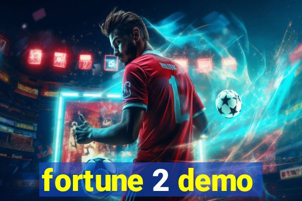 fortune 2 demo