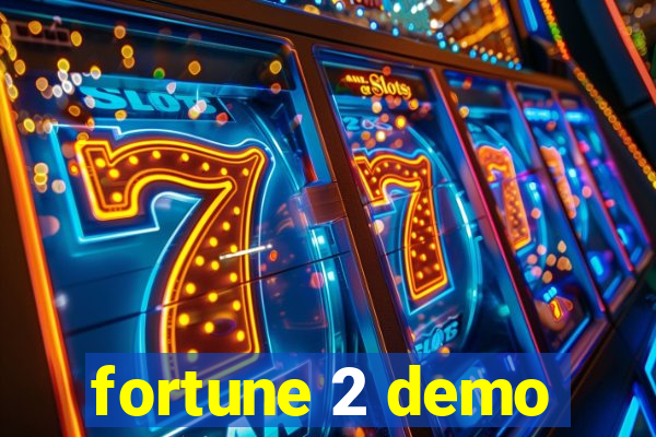 fortune 2 demo