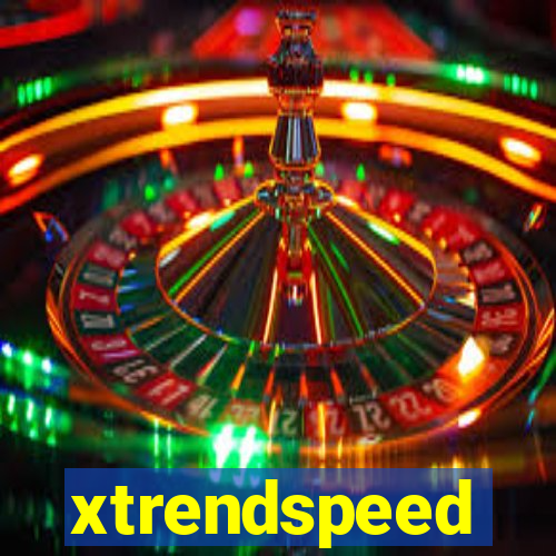 xtrendspeed