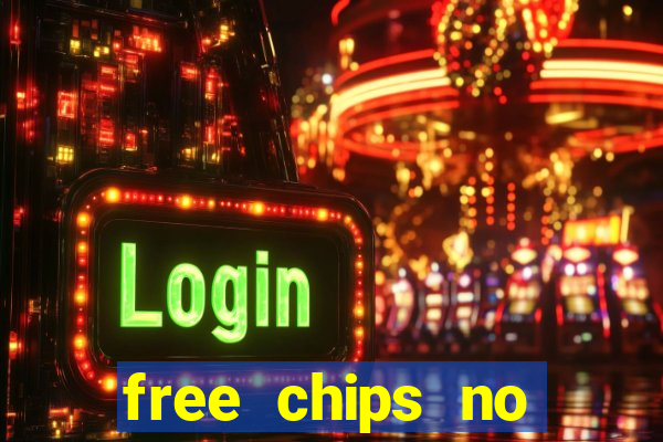 free chips no deposit casino