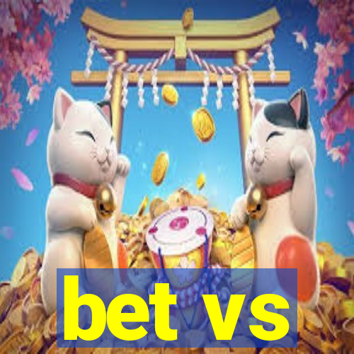 bet vs