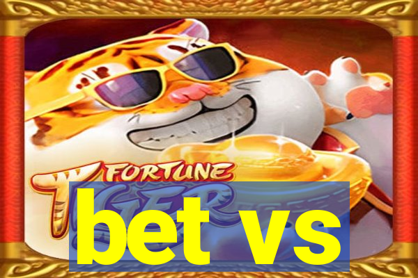 bet vs