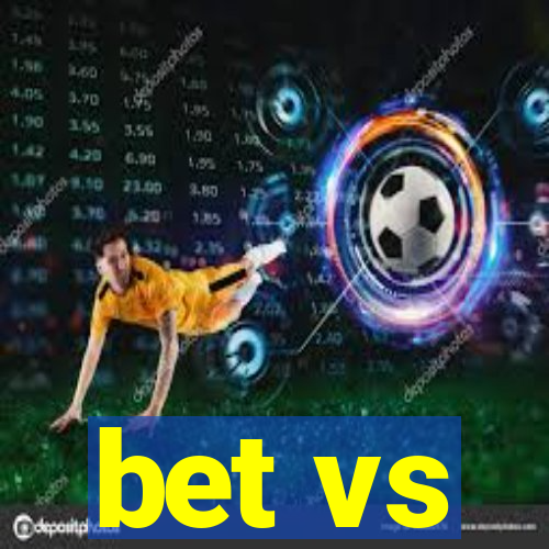 bet vs