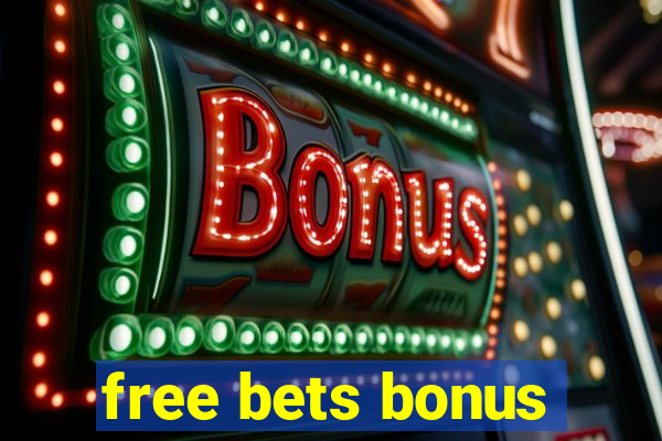 free bets bonus