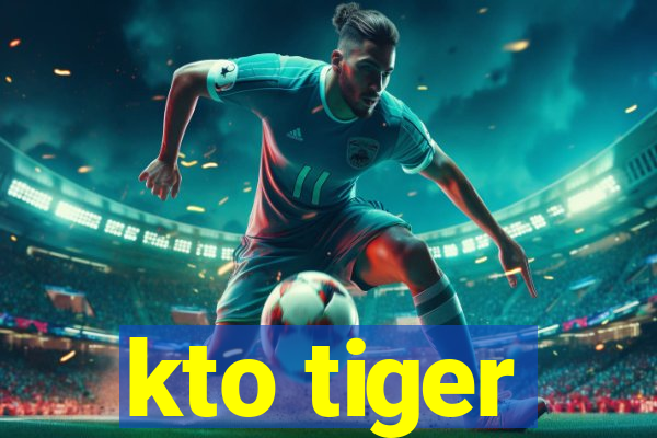 kto tiger