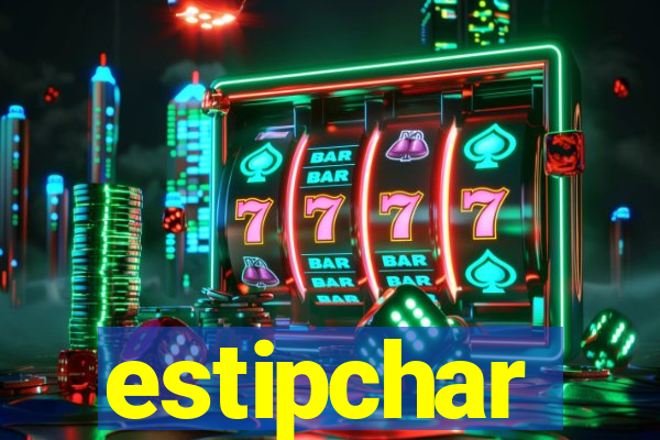 estipchar