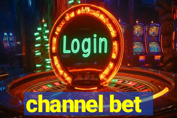 channel bet