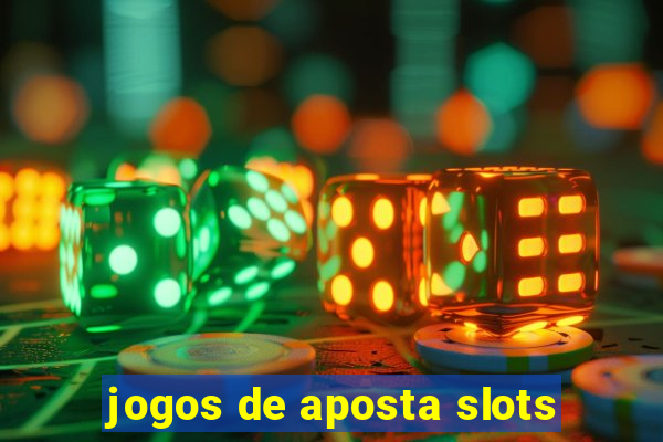 jogos de aposta slots