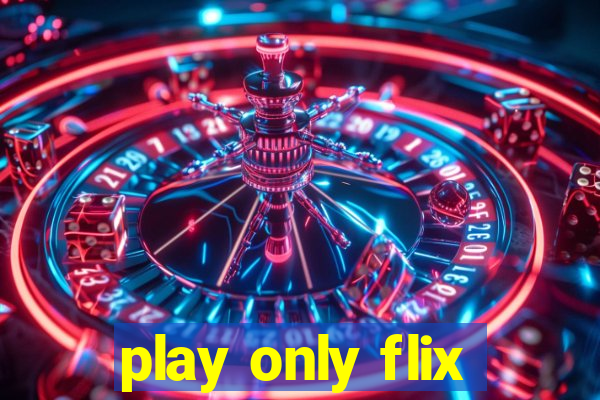 play only flix