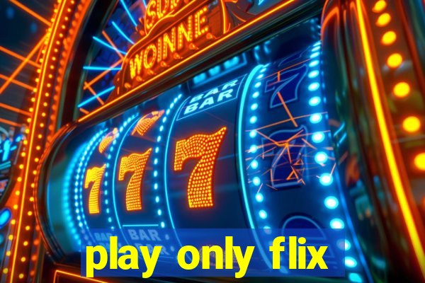 play only flix