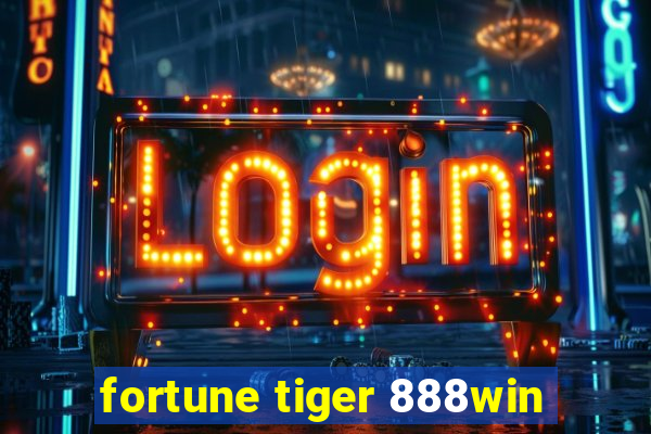 fortune tiger 888win