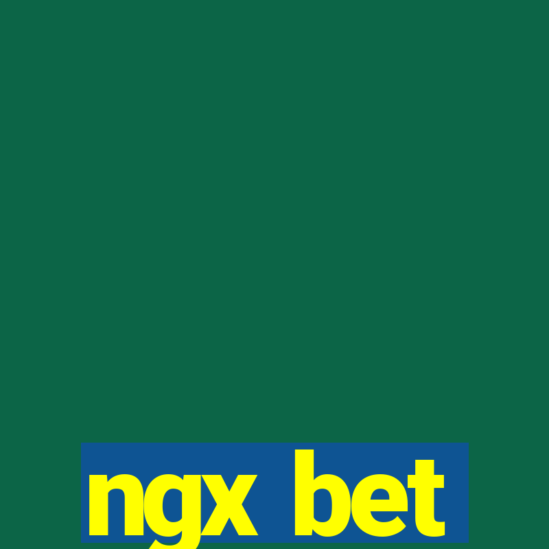 ngx bet