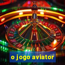 o jogo aviator