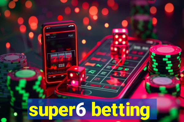 super6 betting