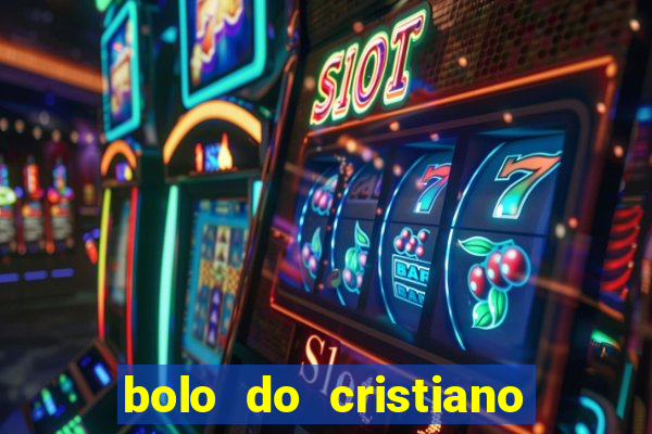 bolo do cristiano ronaldo real madrid