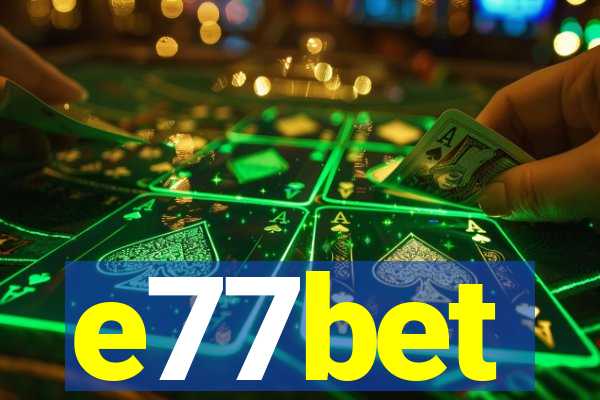 e77bet