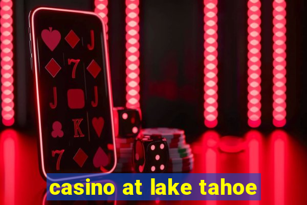 casino at lake tahoe