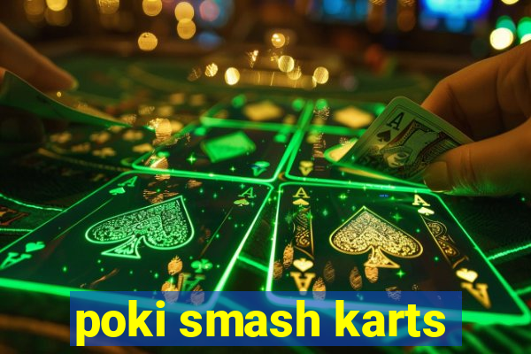 poki smash karts