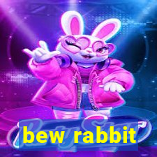 bew rabbit