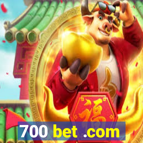 700 bet .com