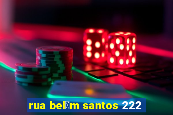 rua bel茅m santos 222