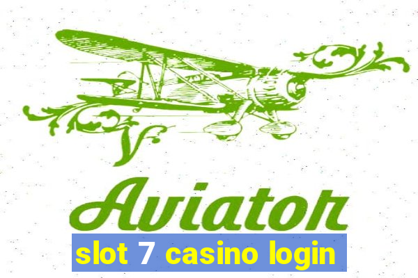 slot 7 casino login