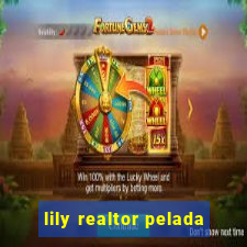 lily realtor pelada