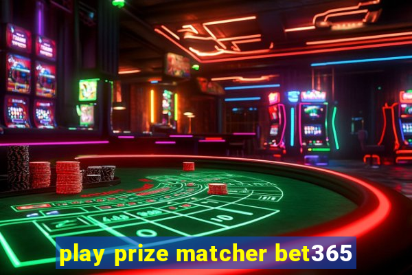 play prize matcher bet365