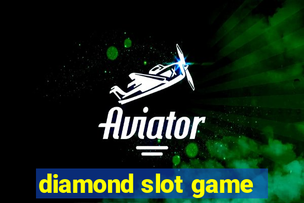 diamond slot game