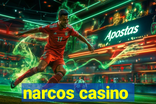 narcos casino