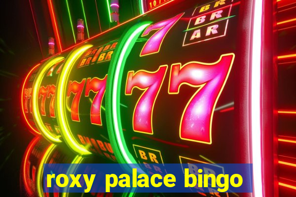 roxy palace bingo