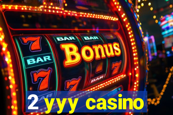 2 yyy casino