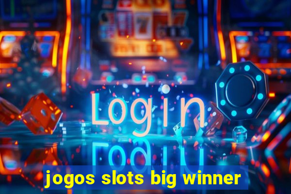 jogos slots big winner