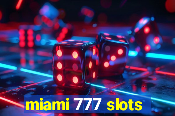 miami 777 slots