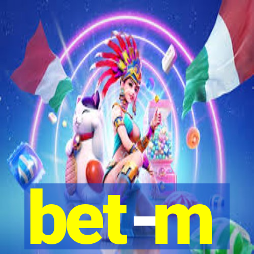 bet-m