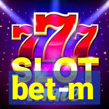 bet-m