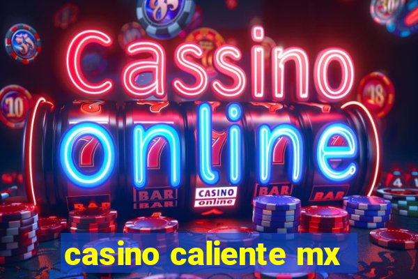 casino caliente mx