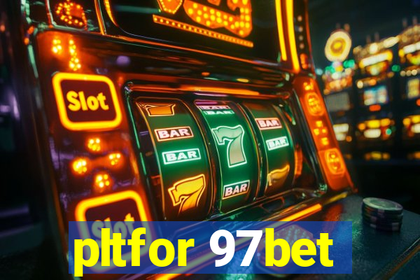 pltfor 97bet