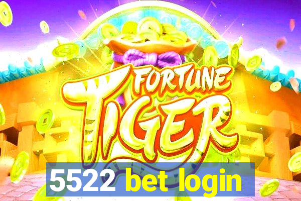 5522 bet login