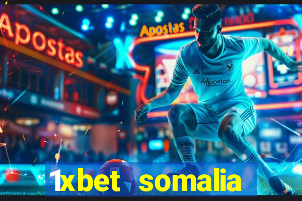 1xbet somalia download 2024