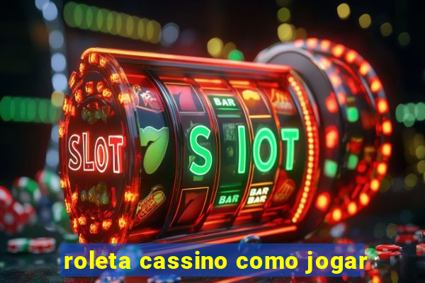 roleta cassino como jogar