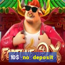 10$ no deposit casino bonus