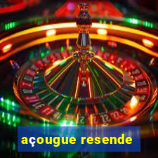 açougue resende