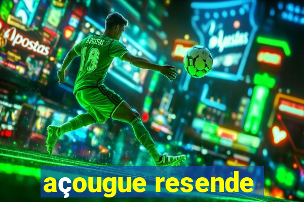 açougue resende