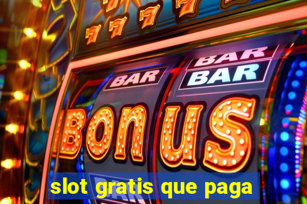 slot gratis que paga