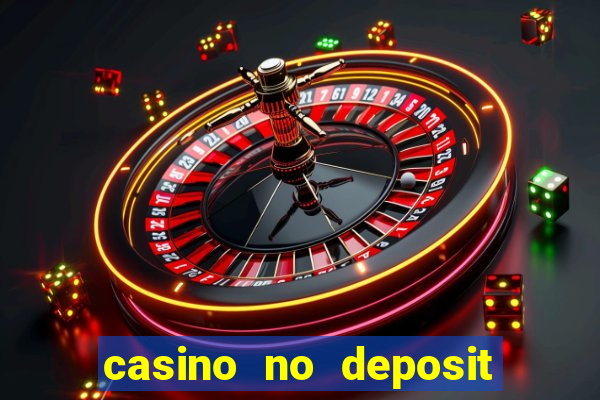 casino no deposit free money