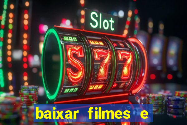 baixar filmes e s茅ries em mp4