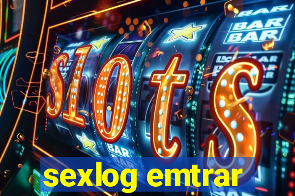 sexlog emtrar